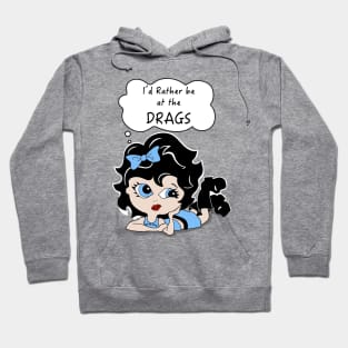 Drag Racers, At The Drags, Hot Rod Hottie, Hot Rod Girl Hoodie